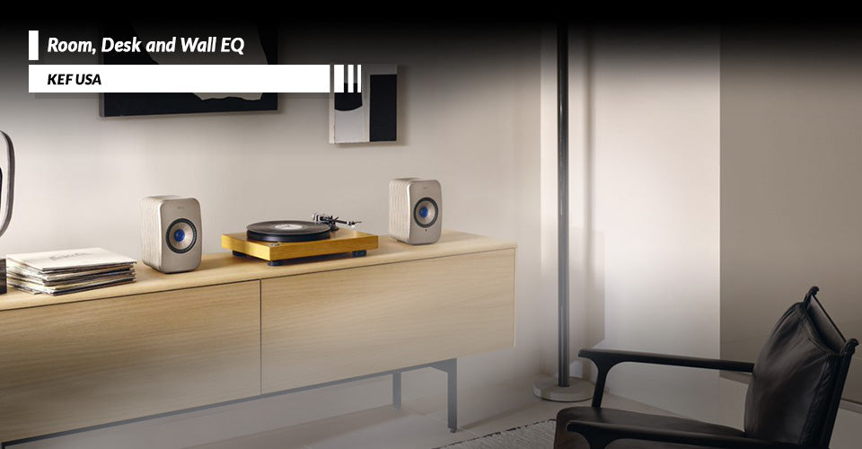 KEF's Room, Desk and Wall EQ Settings